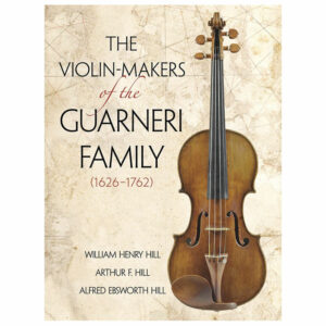 The Violin Makers of the Guarneri Family, 1626-1762 (Dover Books